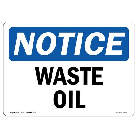 SIGNMISSION Safety Sign, OSHA Notice, 7" Height, NOTICE Waste Oil Sign, Landscape OS-NS-D-710-L-16869